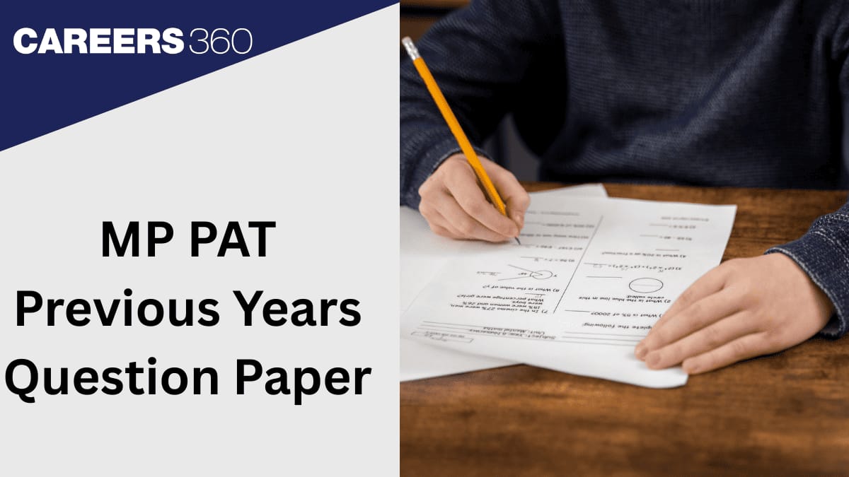 MP PAT Previous Year Question Papers With Solution: Download PDF